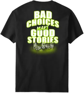 Bad Choices Good Stories T-shirt